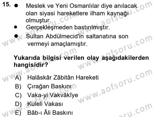 Osmanlı Devlenti’nde Yenileşme Hareketleri (1703-1876) Dersi 2023 - 2024 Yılı (Final) Dönem Sonu Sınav Soruları 15. Soru
