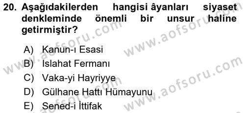 Osmanlı Devlenti’nde Yenileşme Hareketleri (1703-1876) Dersi 2023 - 2024 Yılı (Final) Dönem Sonu Sınav Soruları 20. Soru