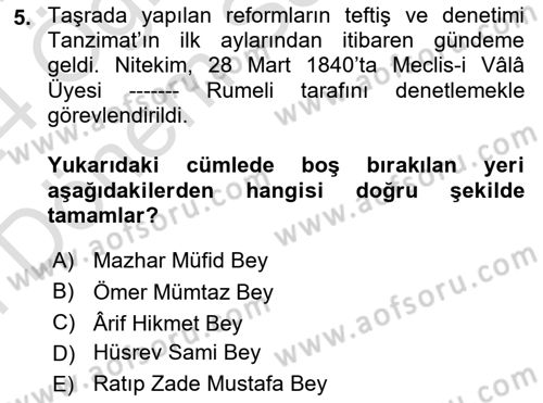 Osmanlı Devlenti’nde Yenileşme Hareketleri (1703-1876) Dersi 2023 - 2024 Yılı (Final) Dönem Sonu Sınav Soruları 5. Soru