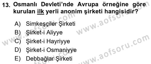 Osmanlı Devlenti’nde Yenileşme Hareketleri (1703-1876) Dersi 2023 - 2024 Yılı Yaz Okulu Sınav Soruları 13. Soru
