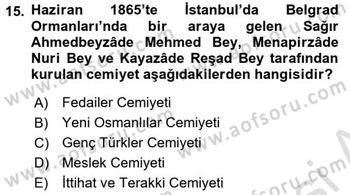 Osmanlı Devlenti’nde Yenileşme Hareketleri (1703-1876) Dersi 2023 - 2024 Yılı Yaz Okulu Sınav Soruları 15. Soru