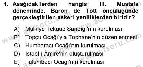 Osmanlı Devlenti’nde Yenileşme Hareketleri (1703-1876) Dersi 2024 - 2025 Yılı (Vize) Ara Sınav Soruları 1. Soru