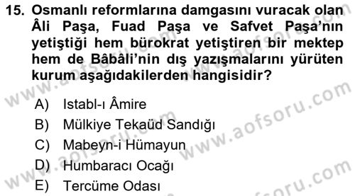 Osmanlı Devlenti’nde Yenileşme Hareketleri (1703-1876) Dersi 2024 - 2025 Yılı (Vize) Ara Sınav Soruları 15. Soru