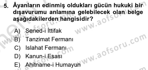Osmanlı Devlenti’nde Yenileşme Hareketleri (1703-1876) Dersi 2024 - 2025 Yılı (Vize) Ara Sınav Soruları 5. Soru