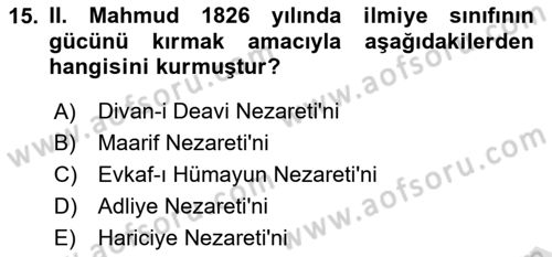 Osmanlı Devlenti’nde Yenileşme Hareketleri (1703-1876) Dersi 2024 - 2025 Yılı (Final) Dönem Sonu Sınav Soruları 15. Soru
