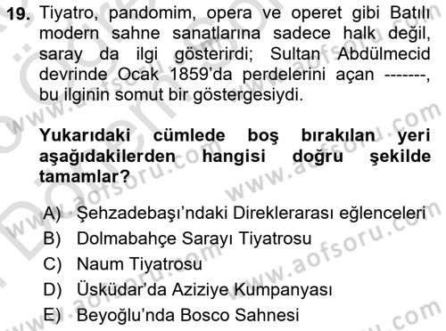 Osmanlı Devlenti’nde Yenileşme Hareketleri (1703-1876) Dersi 2024 - 2025 Yılı (Final) Dönem Sonu Sınav Soruları 19. Soru