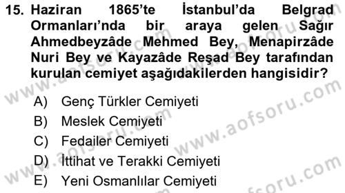 Osmanlı Devlenti’nde Yenileşme Hareketleri (1703-1876) Dersi 2024 - 2025 Yılı Yaz Okulu Sınav Soruları 15. Soru