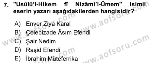 Osmanlı Devlenti’nde Yenileşme Hareketleri (1703-1876) Dersi 2024 - 2025 Yılı Yaz Okulu Sınav Soruları 7. Soru
