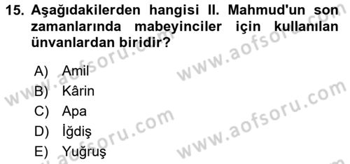 Osmanlı Devlenti’nde Yenileşme Hareketleri (1703-1876) Dersi 2025 - 2026 Yılı (Vize) Ara Sınav Soruları 15. Soru