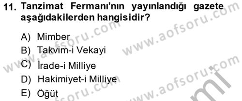 Osmanlı Yenileşme Hareketleri (1703-1876) Dersi 2013 - 2014 Yılı (Final) Dönem Sonu Sınavı 11. Soru