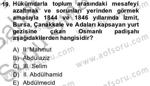 Osmanlı Yenileşme Hareketleri (1703-1876) Dersi 2013 - 2014 Yılı (Final) Dönem Sonu Sınavı 19. Soru