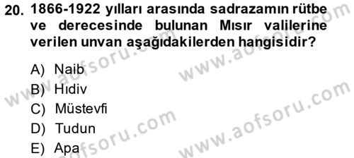 Osmanlı Yenileşme Hareketleri (1703-1876) Dersi 2013 - 2014 Yılı (Final) Dönem Sonu Sınavı 20. Soru