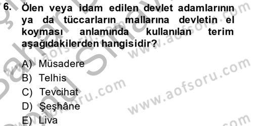 Osmanlı Yenileşme Hareketleri (1703-1876) Dersi 2013 - 2014 Yılı (Final) Dönem Sonu Sınavı 6. Soru