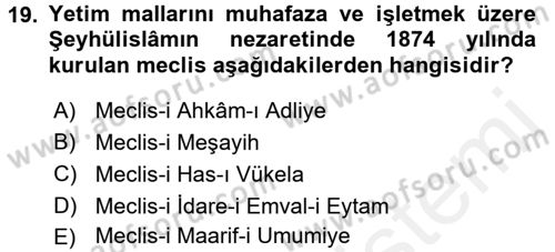 Osmanlı Yenileşme Hareketleri (1703-1876) Dersi 2017 - 2018 Yılı (Vize) Ara Sınavı 19. Soru