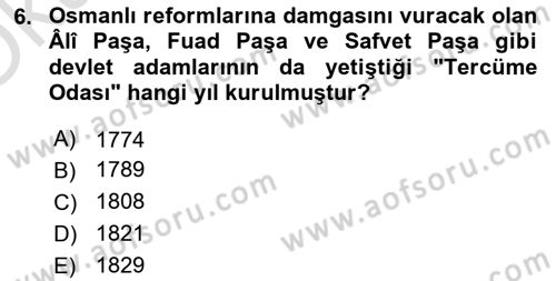 Osmanlı Yenileşme Hareketleri (1703-1876) Dersi 2020 - 2021 Yılı Yaz Okulu Sınavı 6. Soru