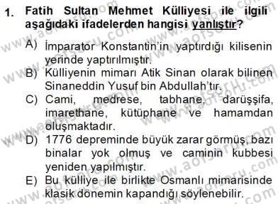 Mimarlik Tarihi Dersi 2013 - 2014 Yılı (Final) Dönem Sonu Sınav Soruları 1. Soru