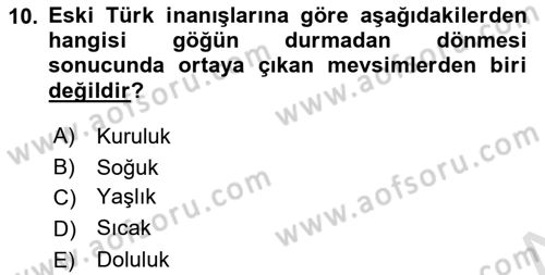 Türk Mitolojisi Dersi 2022 - 2023 Yılı (Vize) Ara Sınav Soruları 10. Soru