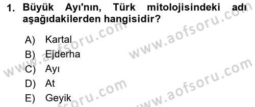 Türk Mitolojisi Dersi 2022 - 2023 Yılı (Final) Dönem Sonu Sınav Soruları 1. Soru