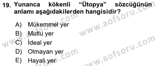 Siyasi Düşünceler Tarihi Dersi 2023 - 2024 Yılı (Vize) Ara Sınav Soruları 19. Soru