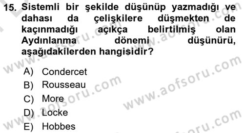 Siyasi Düşünceler Tarihi Dersi 2024 - 2025 Yılı (Final) Dönem Sonu Sınav Soruları 15. Soru