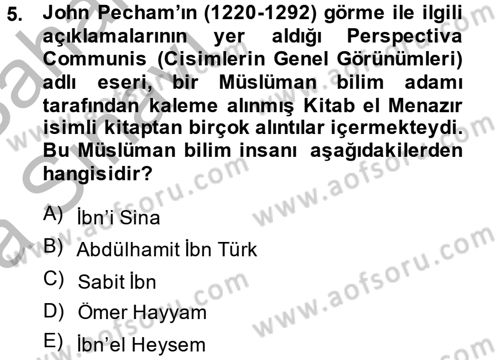 Bilim ve Teknoloji Tarihi Dersi 2013 - 2014 Yılı (Vize) Ara Sınavı 5. Soru