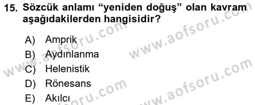 Bilim ve Teknoloji Tarihi Dersi 2018 - 2019 Yılı Yaz Okulu Sınavı 15. Soru