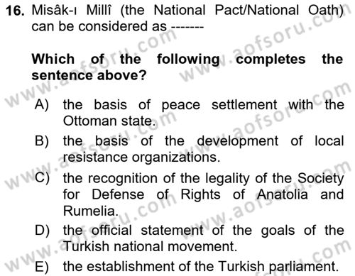 Principles Of Ataturk And The History Of Turkish Revolution 1 Dersi 2018 - 2019 Yılı (Final) Dönem Sonu Sınav Soruları 16. Soru