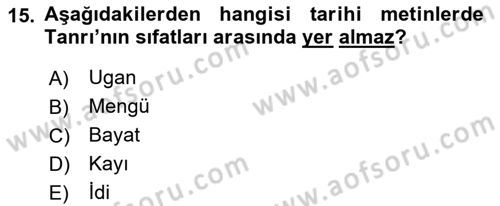 Türk Kültürü Ve Tarihine Giriş Dersi 2022 - 2023 Yılı Yaz Okulu Sınav Soruları 15. Soru
