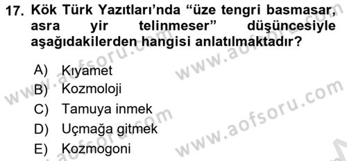 Türk Kültürü Ve Tarihine Giriş Dersi 2023 - 2024 Yılı (Final) Dönem Sonu Sınav Soruları 17. Soru