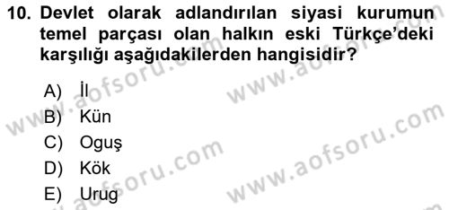 Türk Kültürü Ve Tarihine Giriş Dersi 2024 - 2025 Yılı (Vize) Ara Sınav Soruları 10. Soru