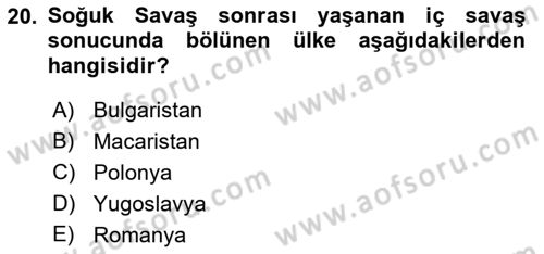 Yakınçağ Avrupa Tarihi Dersi 2019 - 2020 Yılı (Final) Dönem Sonu Sınav Soruları 20. Soru