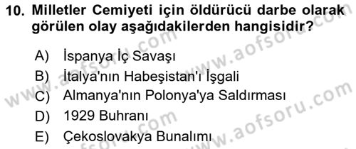 Yakınçağ Avrupa Tarihi Dersi 2020 - 2021 Yılı Yaz Okulu Sınav Soruları 10. Soru