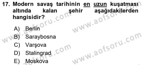 Yakınçağ Avrupa Tarihi Dersi 2020 - 2021 Yılı Yaz Okulu Sınav Soruları 17. Soru