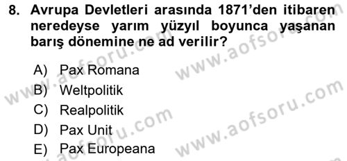 Yakınçağ Avrupa Tarihi Dersi 2021 - 2022 Yılı (Final) Dönem Sonu Sınav Soruları 8. Soru