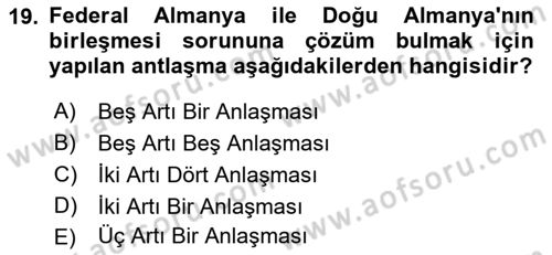 Yakınçağ Avrupa Tarihi Dersi 2021 - 2022 Yılı Yaz Okulu Sınav Soruları 19. Soru