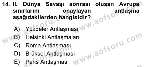 Yakınçağ Avrupa Tarihi Dersi 2022 - 2023 Yılı (Final) Dönem Sonu Sınav Soruları 14. Soru