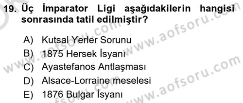 Yakınçağ Avrupa Tarihi Dersi 2022 - 2023 Yılı Yaz Okulu Sınav Soruları 19. Soru