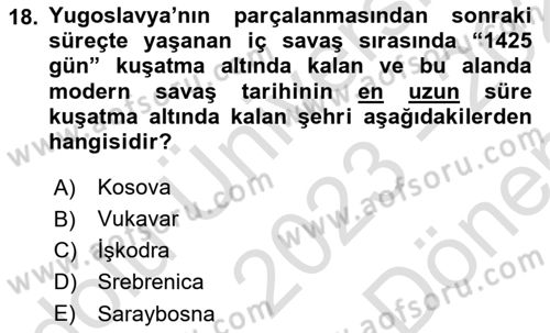 Yakınçağ Avrupa Tarihi Dersi 2023 - 2024 Yılı (Final) Dönem Sonu Sınav Soruları 18. Soru
