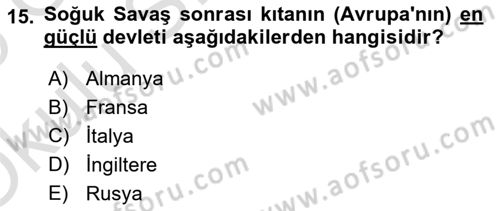 Yakınçağ Avrupa Tarihi Dersi 2024 - 2025 Yılı Yaz Okulu Sınav Soruları 15. Soru