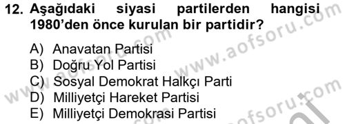 Türkiye Cumhuriyeti Siyasî Tarihi Dersi 2012 - 2013 Yılı (Vize) Ara Sınav Soruları 12. Soru
