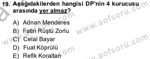 Türkiye Cumhuriyeti Siyasî Tarihi Dersi 2013 - 2014 Yılı (Vize) Ara Sınav Soruları 19. Soru