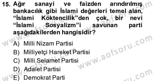 Türkiye Cumhuriyeti Siyasî Tarihi Dersi 2013 - 2014 Yılı (Final) Dönem Sonu Sınav Soruları 15. Soru