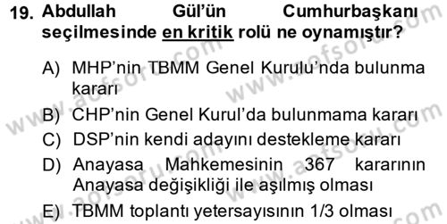 Türkiye Cumhuriyeti Siyasî Tarihi Dersi 2013 - 2014 Yılı (Final) Dönem Sonu Sınav Soruları 19. Soru