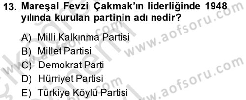 Türkiye Cumhuriyeti Siyasî Tarihi Dersi 2013 - 2014 Yılı Tek Ders Sınav Soruları 13. Soru