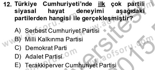 Türkiye Cumhuriyeti Siyasî Tarihi Dersi 2014 - 2015 Yılı (Vize) Ara Sınavı 12. Soru