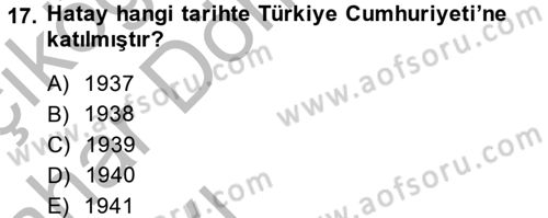 Türkiye Cumhuriyeti Siyasî Tarihi Dersi 2014 - 2015 Yılı (Vize) Ara Sınavı 17. Soru