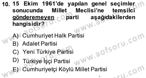 Türkiye Cumhuriyeti Siyasî Tarihi Dersi 2014 - 2015 Yılı (Final) Dönem Sonu Sınav Soruları 10. Soru
