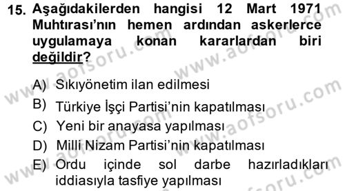 Türkiye Cumhuriyeti Siyasî Tarihi Dersi 2014 - 2015 Yılı (Final) Dönem Sonu Sınav Soruları 15. Soru