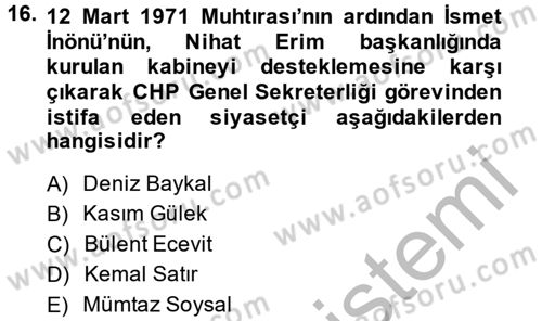Türkiye Cumhuriyeti Siyasî Tarihi Dersi 2014 - 2015 Yılı (Final) Dönem Sonu Sınav Soruları 16. Soru