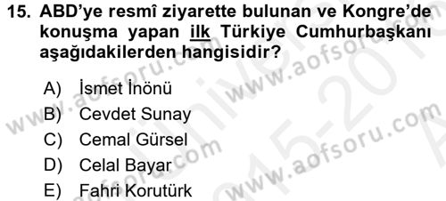 Türkiye Cumhuriyeti Siyasî Tarihi Dersi 2015 - 2016 Yılı (Vize) Ara Sınav Soruları 15. Soru